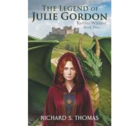 The Legend of Julie Gordon: An Epic Fantasy Action and Adventure Novel
