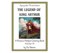 The Legend of King Arthur (A Picture-Perfect Coloring Book 16)
