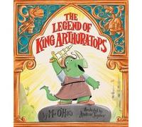 The Legend of King Arthuratops by Mo OHara Mo OHara (Auteur)