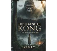 The Legend of Kong: A Tale from The Darker Side