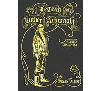 The Legend of Luther Arkwright – Avec une introduction par Adrian Tchaikovsky