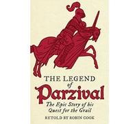 The Legend of Parzival: The Epic Story of his Quest for the Grail - [Version Originale] Inconnu (Auteur)