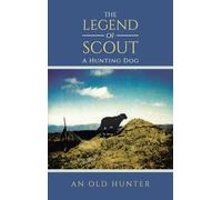 THE LEGEND OF SCOUT: A Hunting Dog