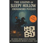 The Legend of Sleepy Hollow Crossword Puzzles: 60 Spooky Crossword Puzzles Inspired by the Legend of Sleepy Hollow | Easy to Read | Spine-Tingling ... Haunted Hollow|For Adults, Seniors, and teens