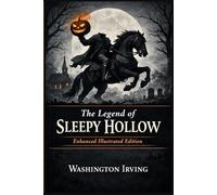 The Legend of Sleepy Hollow: Enhanced Illustrated Edition