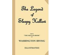 The Legend of Sleepy Hollow (Illustrated Literary Classic): From "The Sketch-Book" of Washington Irving