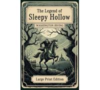 The Legend of Sleepy Hollow: (Large Print Edition)
