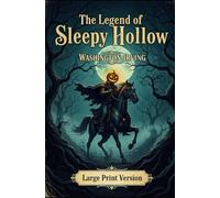 The Legend of Sleepy Hollow: (Large Print Version)