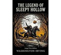 THE LEGEND OF SLEEPY HOLLOW: Large Print Version