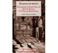 The Legend Of Sleepy Hollow, Rip Van Winkle, The Spectre Bridegroom.Three Fabulous Ghost Stories From The "Sketch Book