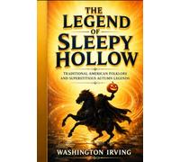 The Legend of Sleepy Hollow: Traditional American Folklore and Superstitious Autumn Legends