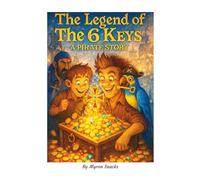 The Legend of the 6 Keys - A Pirate Story