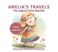 The Legend of the Basilisk: AMELIA’S TRAVELS