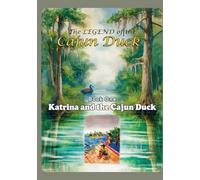 The Legend of the Cajun Duck: Katrina and the Cajun Duck
