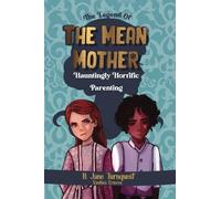 The Legend Of The Mean Mother: A Spooky Thrilling Camp-Fire Slumber Party Halloween Haunting Tale
