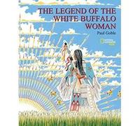 The Legend of the White Buffalo Woman Goble, Paul (Auteur)