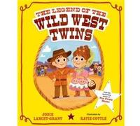 The Legend of the Wild West Twins by Jodie LancetGrant Jodie LancetGrant (Auteur)