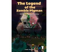 The Legend Of The Zombie Pigman Book 1