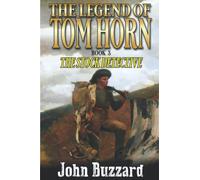 The Legend of Tom Horn: The Stock Detective: A Western Adventure