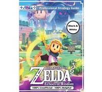 The Legend of Zelda Echoes of Wisdom Strategy Guide Book Black and White BudgetFriendly Edition 100 Unofficial 100 Helpful Walkthrough - Alpha Strategy Gu Alpha Strategy GuidesAlpha Strategy Guides (A