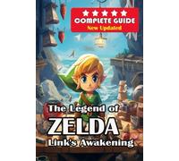 The Legend of Zelda: Link's Awakening Complete Guide [New Updated ]: Walkthrough, Tips and Tricks, and All Collectibles