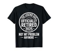 The Legend Retired 2025 Funny Quote for Retirement Day T-Shirt