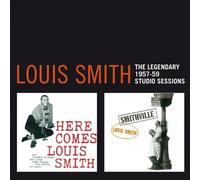 The Legendary 1957-1959 Studio Sessions by Louis Smith [CD] NEUF