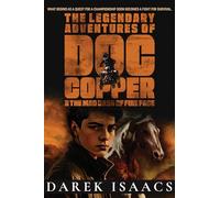 The Legendary Adventures of Doc Copper: And the Mad Dash of Fire Face