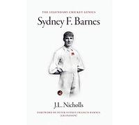 The Legendary Cricket Genius Sydney F. Barnes