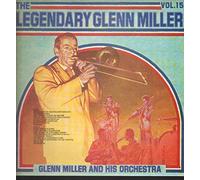 The Legendary Glenn Miller Vol. 15 - Glenn Miller And His Orchestra LP