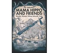 The Legendary Mama Hippo And Friends: Wonder Woman, Johnny Jehovah, Yoda