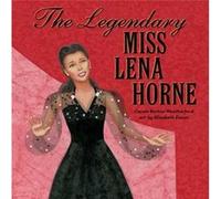 The Legendary Miss Lena Horne by Carole Boston Weatherford & Illustrated by Elizabeth Zunon Carole Boston Weatherford Illustrated by Elizabeth Zunon (Auteur)