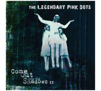 The Legendary Pink Dots – Come Out from The Shadows II – CD – Import (The Orchard)