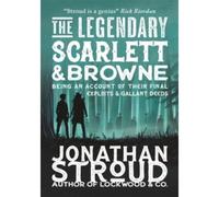 The legendary Scarlett and Browne - Jonathan Stroud - Walker Books Libri - broché - Roman