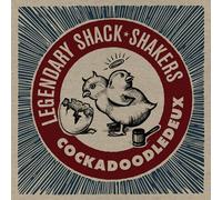The Legendary Shack Shakers - Cockadoodledeux [Cd]