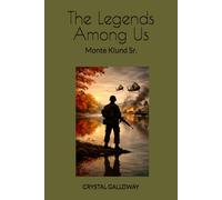 The Legends Among Us: Monte Harlow Klund Sr.