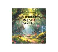 The Legends of magic and friendship.: Short story collection