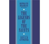 The Legends of the Saints by Hippolyte Delehaye Delehaye, Hippolyte, Hippolyte Delehaye, Delehaye (Auteur)