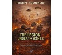 The Legion Under The Ashes Hugounenc PhilippeHugounenc Philippe (Auteur)
