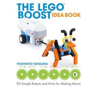 The Lego Boost Idea Book: 95 Simple Robots and Hints for Making More! - [Livre en VO] Yoshihito Isogawa (Auteur)