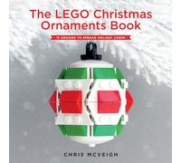 The LEGO Christmas Ornaments Book: 15 Designs to Spread Holiday Cheer