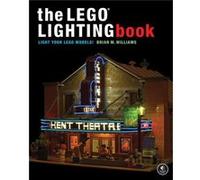 The LEGO Lighting Book by Brian M Williams Brian M Williams (Auteur)