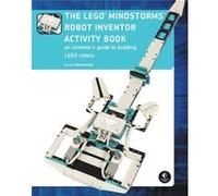 The LEGO MINDSTORMS Robot Inventor Activity Book: A Beginner's Guide to Building and Programming LEGO Robots
