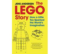 The LEGO Story: How a Little Toy Sparked the World's Imagination