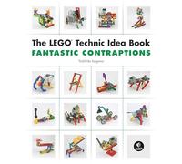 The LEGO Technic Idea Book: Fantastic Contraptions