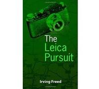 The Leica Pursuit Freed, Irving (Auteur)