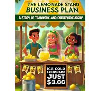 The Lemonade Stand Business Plan: A Story of Teamwork and Entrepreneurship