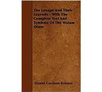 The Lenape and Their Legends - With the Complete Text and Symbols of the Walam Olum Brinton, Daniel Garrison (Auteur)