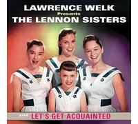 The Lennon Sisters - Lawrence Welk Presents the Lennon Sisters and Let's Get Acq