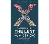 The Lent Factor (Mowbray Lent Book 2015) Graham James (Auteur)